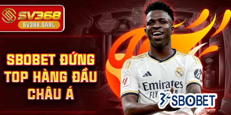 SBOBET đứng top hàng đầu Châu Á 