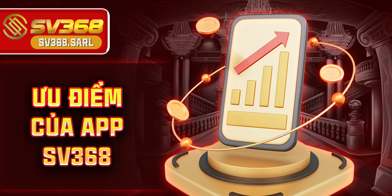 Những tính năng nổi bật của app SV368: 