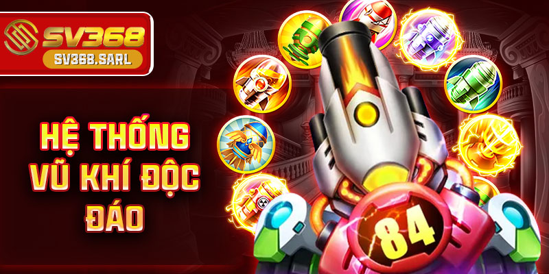 Hệ thống vũ khí độc đáo
